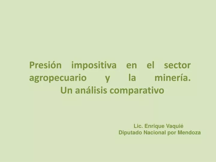 presi n impositiva en el sector agropecuario y la miner a un an lisis comparativo