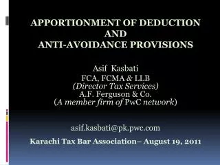 APPORTIONMENT OF DEDUCTION AND ANTI-AVOIDANCE PROVISIONS Asif Kasbati FCA, FCMA &amp; LLB