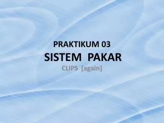 PRAKTIKUM 03 SISTEM PAKAR