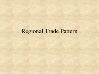 Regional Trade Pattern