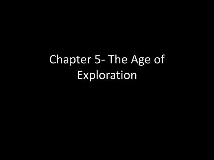 chapter 5 the age of exploration