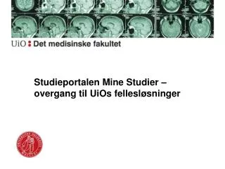 S tudieportalen Mine Studier – overgang til UiOs fellesløsninger