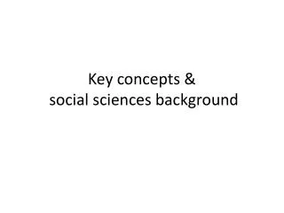 Key concepts &amp; social sciences background