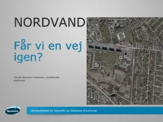 NORDVAND Får vi en vej igen?