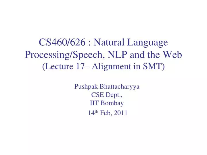 cs460 626 natural language processing speech nlp and the web lecture 17 alignment in smt