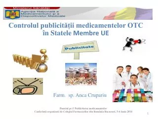 Controlul publicității medicamentelor OTC în Statele Membre UE Farm . s p. Anca Crupariu