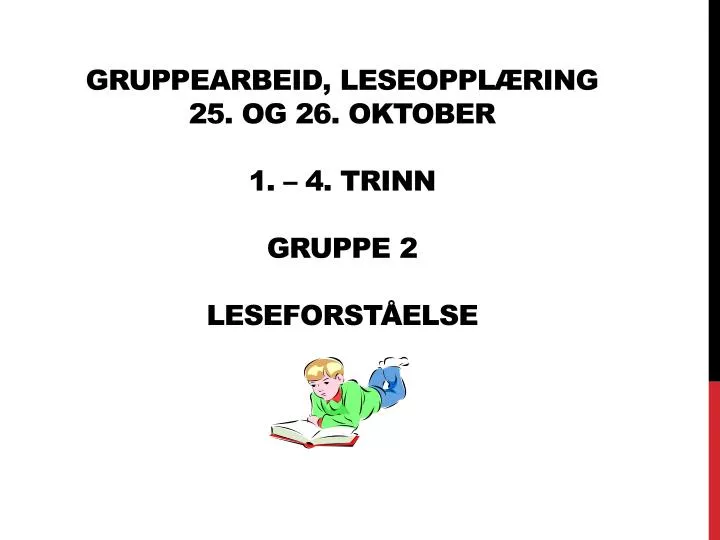 gruppearbeid leseoppl ring 25 og 26 oktober 1 4 trinn gruppe 2 leseforst else