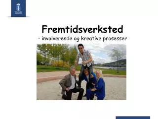 Fremtidsverksted - involverende og kreative prosesser