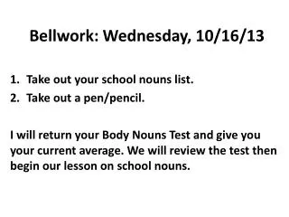 Bellwork: Wednesday, 10/16/13