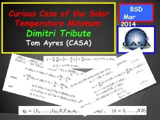 Curious Case of the Solar Temperature Minimum: Dimitri Tribute Tom Ayres (CASA)