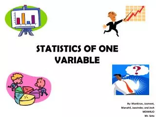 STATISTICS OF ONE VARIABLE