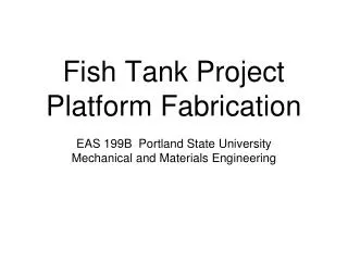 Fish Tank Project Platform Fabrication