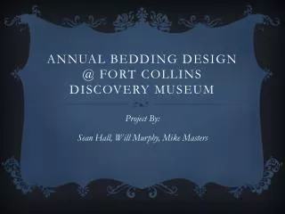 Annual Bedding Design @ Fort Collins Discovery Museum