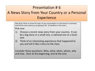 Presentation # 6 A News Story from Your Country or a Personal Experience