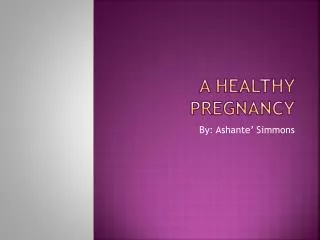 A Healthy Pregnancy