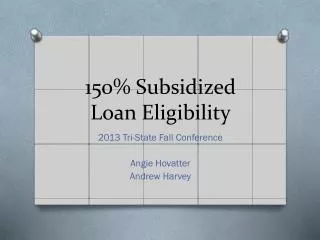 150% Subsidized Loan Eligibility