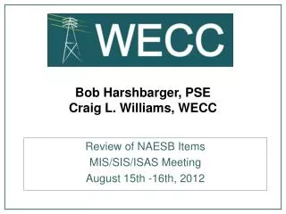 Bob Harshbarger, PSE Craig L. Williams, WECC