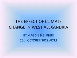 THE EFFECT OF CLIMATE CHANGE IN WEST ALEXANDRIA