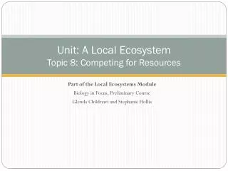 Unit: A Local Ecosystem Topic 8: Competing for Resources