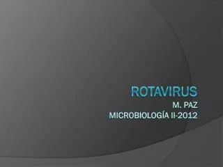rotavirus M. Paz Microbiología II-2012