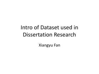 Intro of Dataset used in Dissertation Research