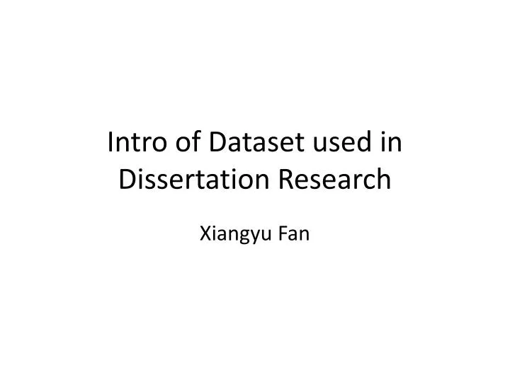 intro of dataset used in dissertation research