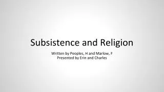 Subsistence and Religion