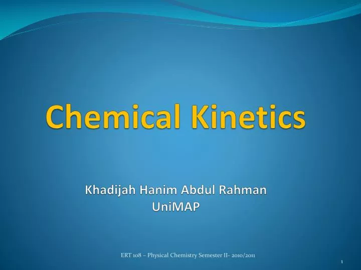 chemical kinetics khadijah hanim abdul rahman unimap