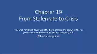 Chapter 19 From Stalemate to Crisis