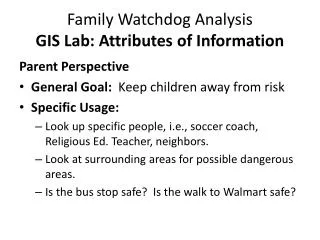 Family Watchdog Analysis GIS Lab: Attributes of Information