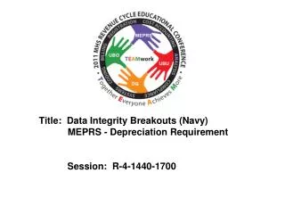 Title: Data Integrity Breakouts (Navy) MEPRS - Depreciation Requirement