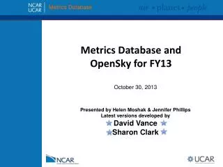 Metrics Database and OpenSky for FY13