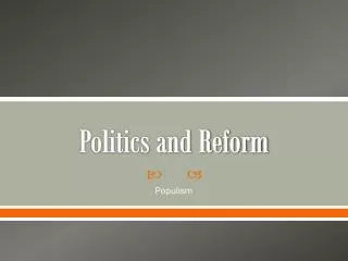 Politics and Reform