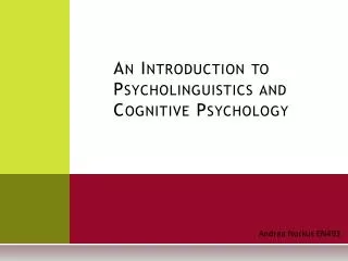 An Introduction to Psycholinguistics and Cognitive Psychology