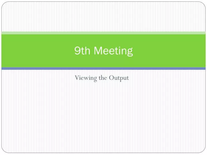 9th meeting