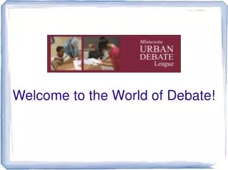 Welcome to the World of Debate!