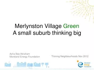 Merlynston Village Green A small suburb thinking big