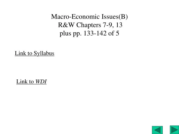 macro economic issues b r w chapters 7 9 13 plus pp 133 142 of 5