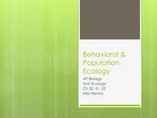 Behavioral &amp; Population Ecology