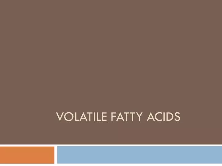 volatile fatty acids