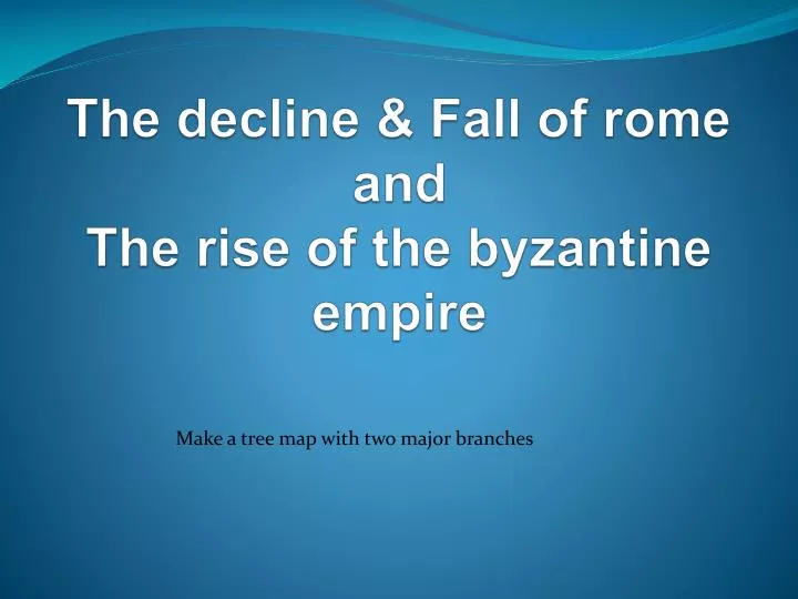 the decline fall of rome and the rise of the byzantine empire