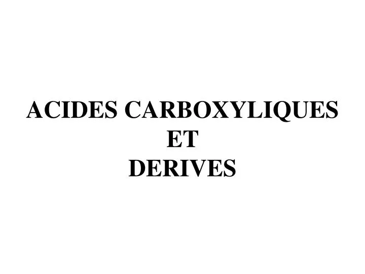 acides carboxyliques et derives