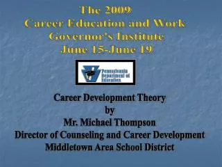 Career Development Theory by Mr. Michael Thompson Director of Counseling and Career Development