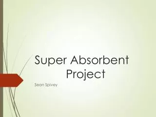 Super Absorbent 						Project