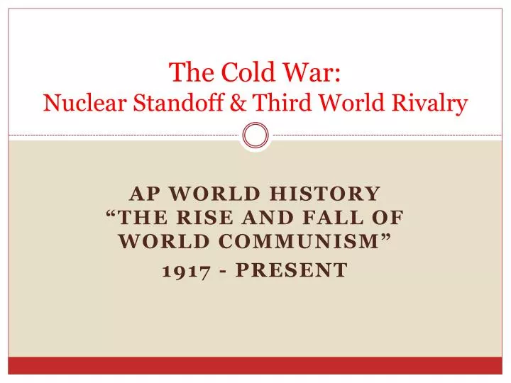 the cold war nuclear standoff third world rivalry