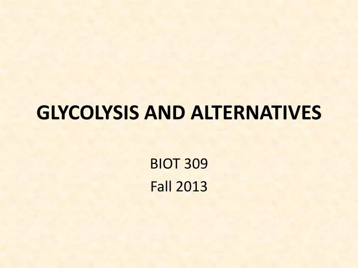 glycolysis and alternatives