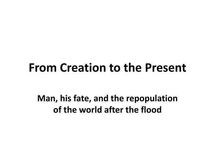 from creation to the present
