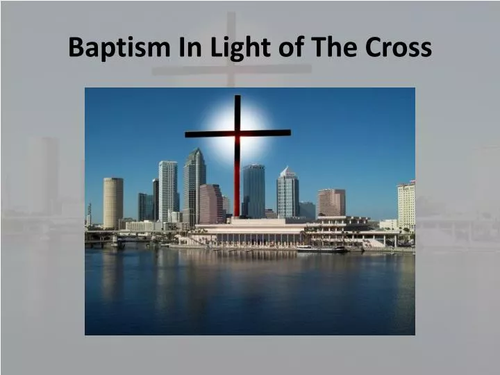 baptism in light of the cross