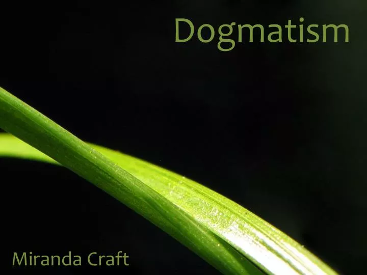 dogmatism