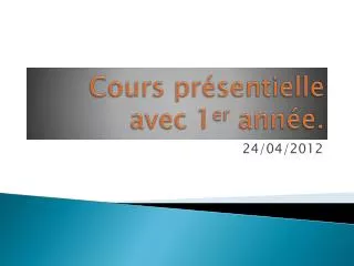 cours pr sentielle avec 1 er ann e